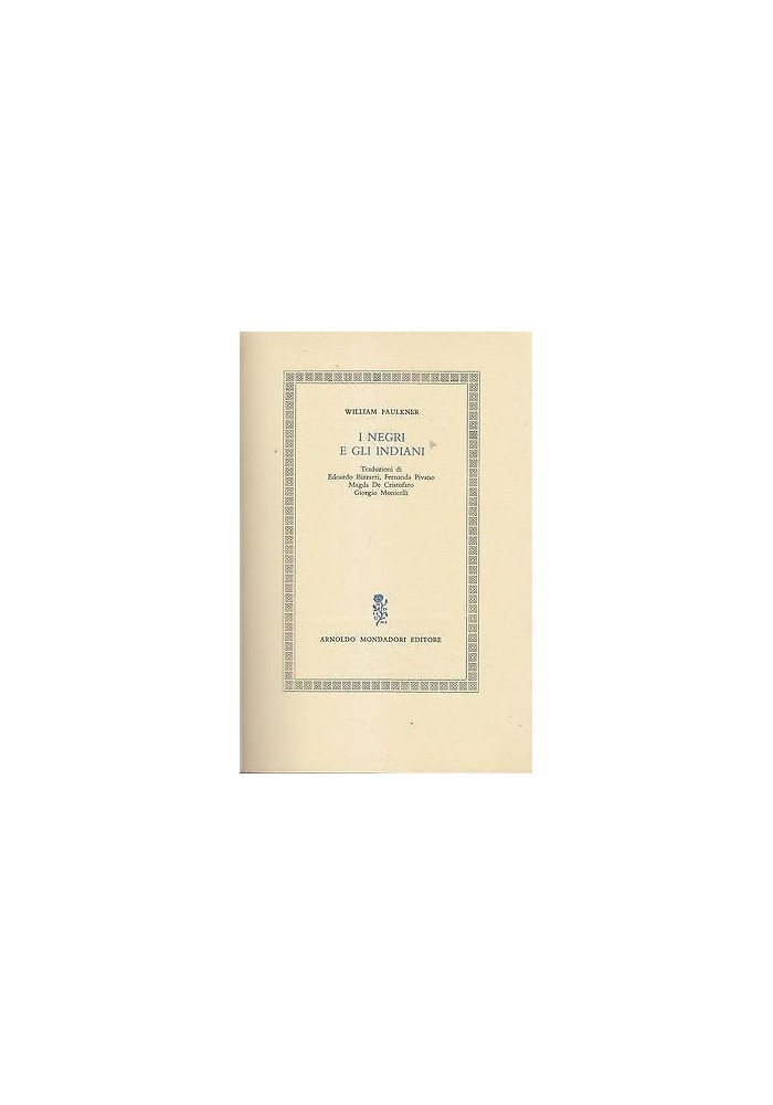 I NEGRI E GLI INDIANI di William Faulkner 1965 Mondadori Editore