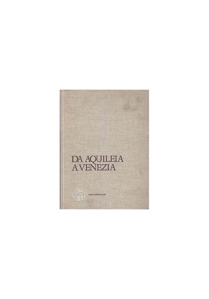 DA AQUILEIA A VENEZIA una mediazione tra l’Europa e l’Oriente dal II secolo a.C.