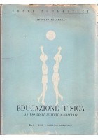EDUCAZIONE FISICA AD USO DEGLI ISTITUTI MAGISTRALI di Antonio Bellezza 1955
