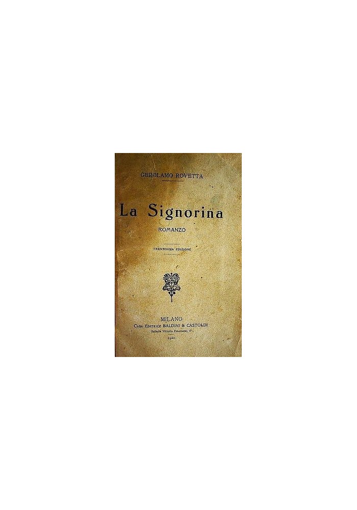 LA SIGNORINA di Gerolamo Rovetta - Baldini e Castoldi 1920