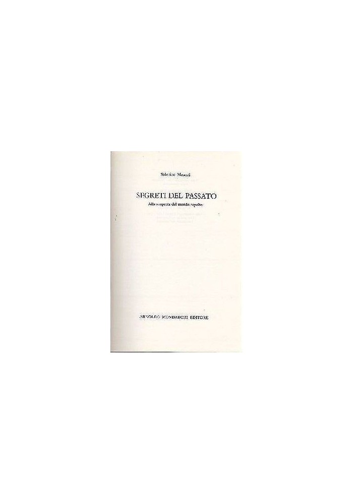 SEGRETI DEL PASSATO alla scoperta del mondo sepolto di Sabatino Moscati 1978