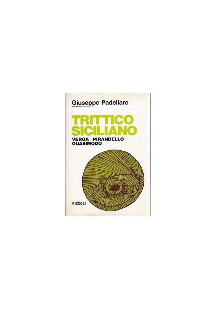 TRITTICO SICILIANO VERGA PIRANDELLO QUASIMODO di Giuseppe Padellaro 1969 I ediz
