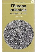 L'EUROPA ORIENTALE NEI SECOLI XIV E XV di Josef Macek 1974 Sansoni Libro