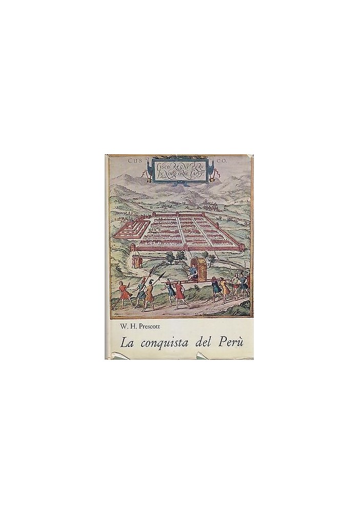 LA CONQUISTA DEL PERU' di W H Prescott 1959 Editrice Le Maschere I edizione Libro