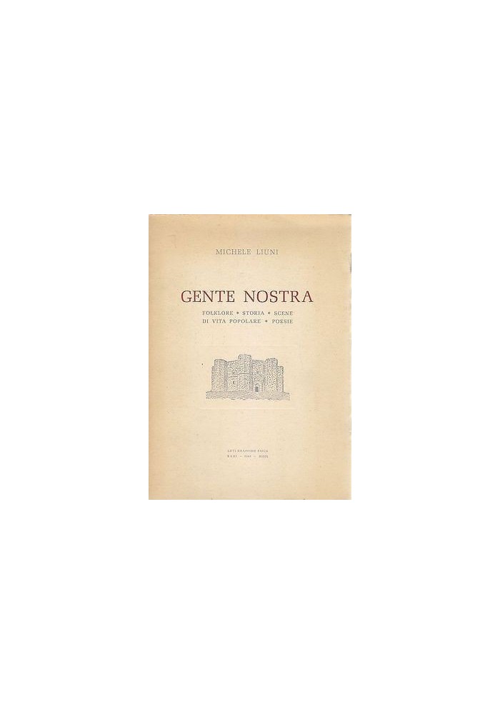 GENTE NOSTRA FOLKLORE STORIA SCENE DI VITA POPOLARE POESIE Michele Liuni Libro