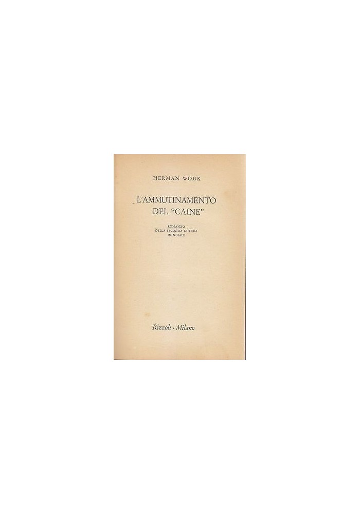 L'ammutinamento Del Caine di Herman Wouk - Rizzoli Editore 1956