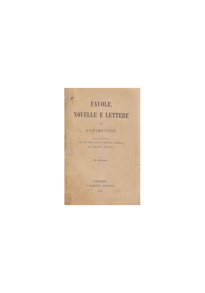 FAVOLE NOVELLE E LETTERE di Gasparo Gozzi curato da Giovanni Mestica 1898