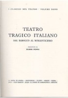 TEATRO TRAGICO ITALIANO DAL BAROCCO AL ROMANTICISMO presentato da Mario Puppo