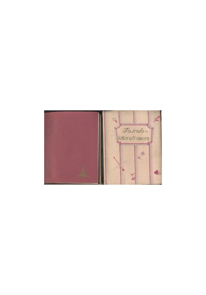 LETTERE D'AMORE AD ANTONIETTA FAGNANI di Foscolo 1932 Rizzoli libro libricino