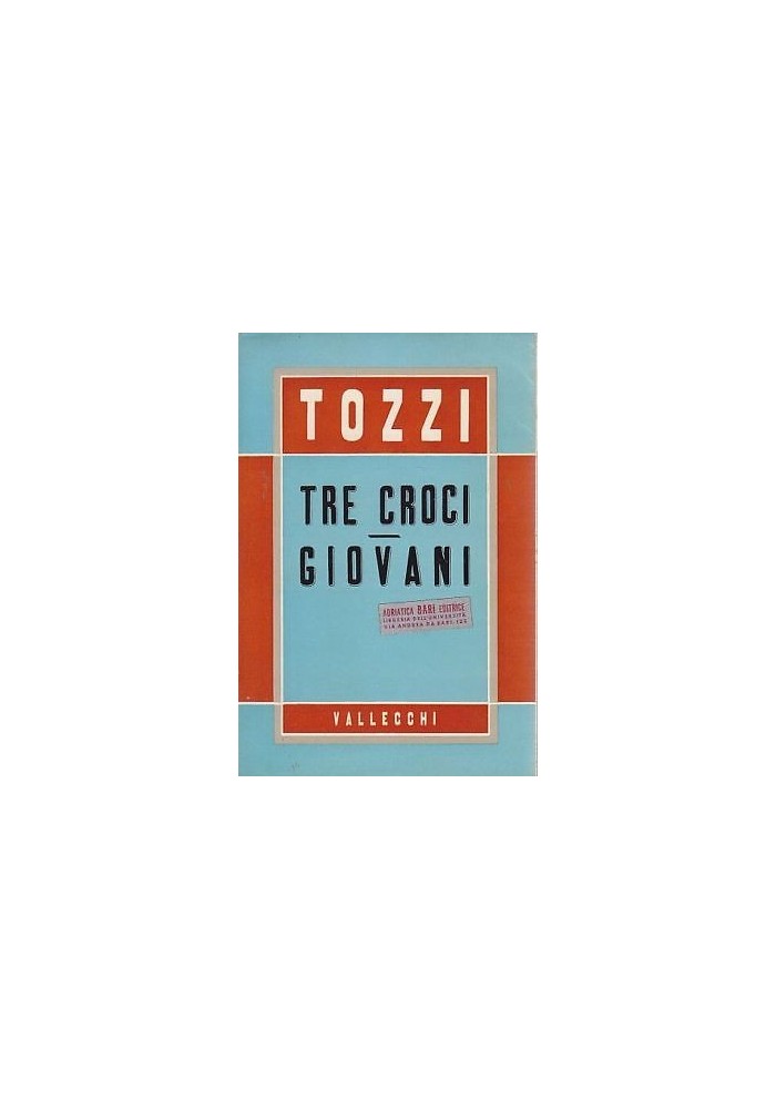 TRE CROCI - GIOVANI di Federico Tozzi II ediz. ROMANZO Vallecchi II ediz. 1955