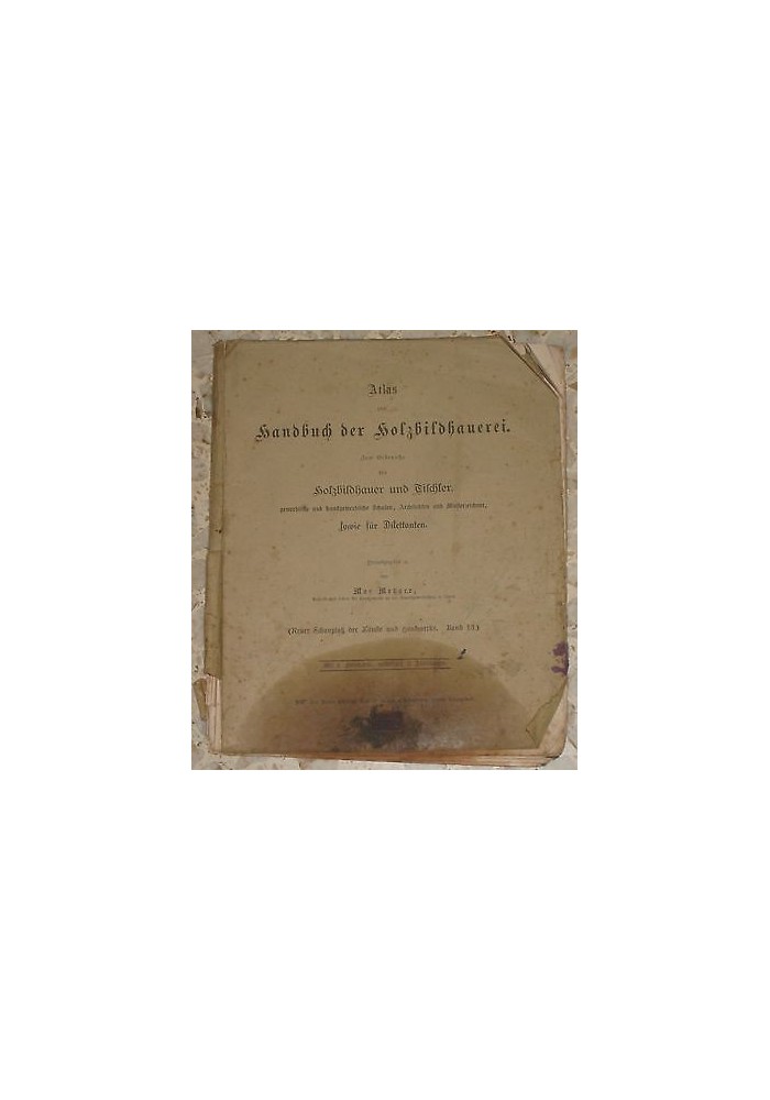 atlas zum handbuch der Holzbildhauerei - Atlante per scolpire il legno - 1900