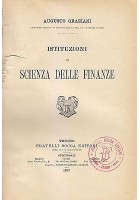 ISTITUZIONI DI SCIENZA DELLE FINANZE di Augusto Graziani 1897 Fratelli Bocca I edizione