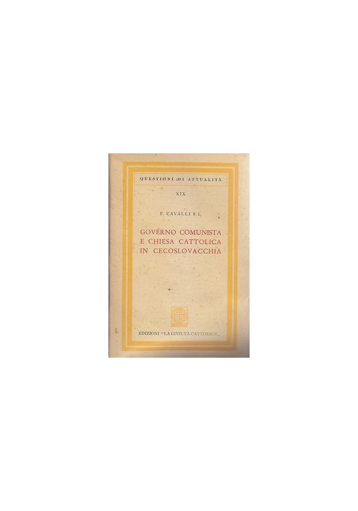 GOVERNO COMUNISTA E CHIESA CATTOLICA IN CECOSLOVACCHIA di F. Cavalli 1950