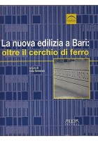 LA NUOVA EDILIZIA A BARI : OLTRE IL CERCHIO DI FERRO Semerari Spinelli Fragasso