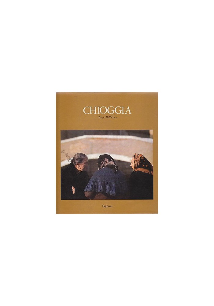 CHIOGGIA di Sergio Dall'Omo -