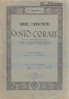 MANUALE TEORICO PRATICO DI CANTO CORALE Parte III di Federigo Cordella - 1920