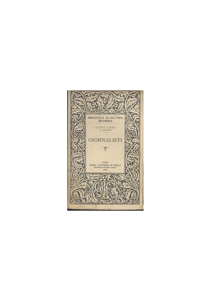 GIORNALISTI di Luigi Lodi (il saraceno) 1930 Laterza