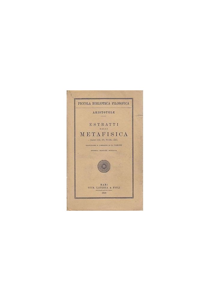 ESTRATTI DALLA METAFISICA di Aristotele libri I II IV IX XII - 1948 Laterza