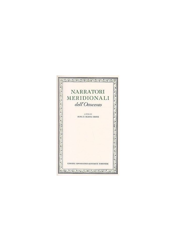 NARRATORI MERIDIONALI DELL 800 a cura di Croce CLASSICI ITALIANI UTET 1974 Libro