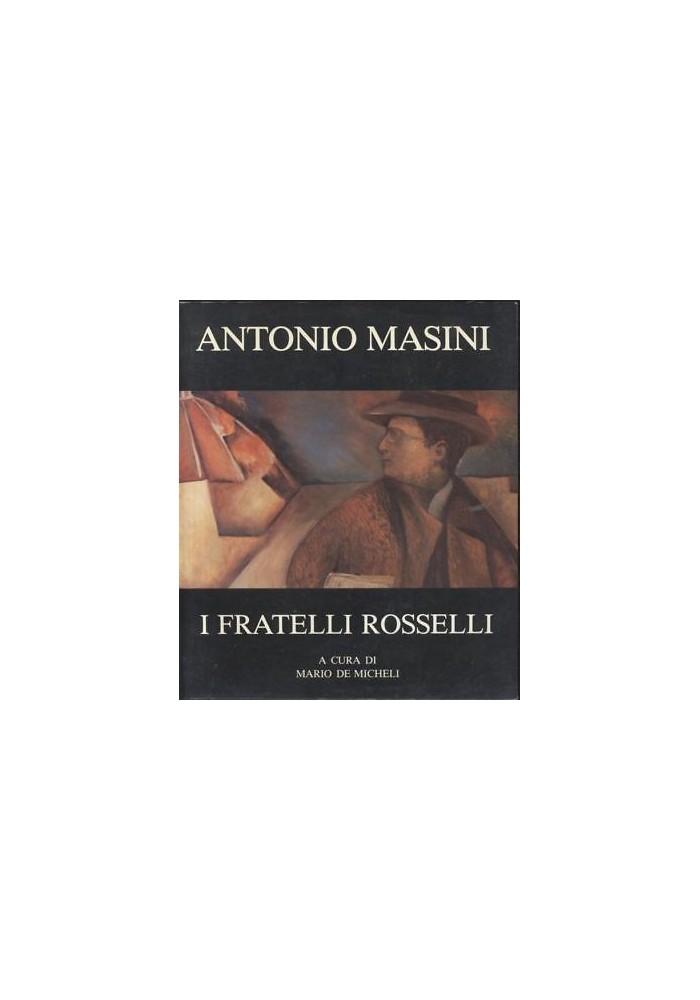 I FRATELLI ROSSELLI - ANTONIO MASINI - catalogo mostra