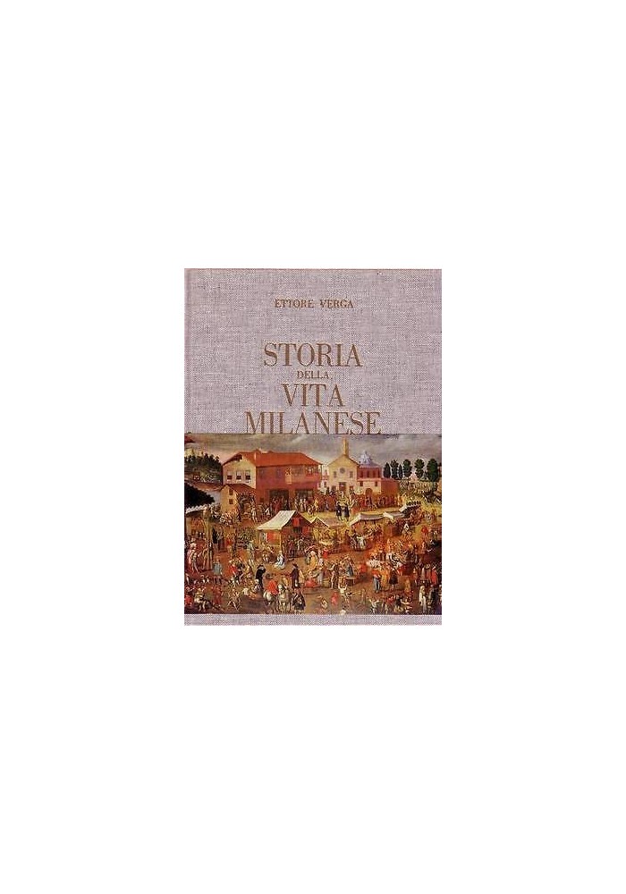 STORIA DELLA VITA MILANESE di Ettore Verga 1984 (?) Nicola Moneta edtore