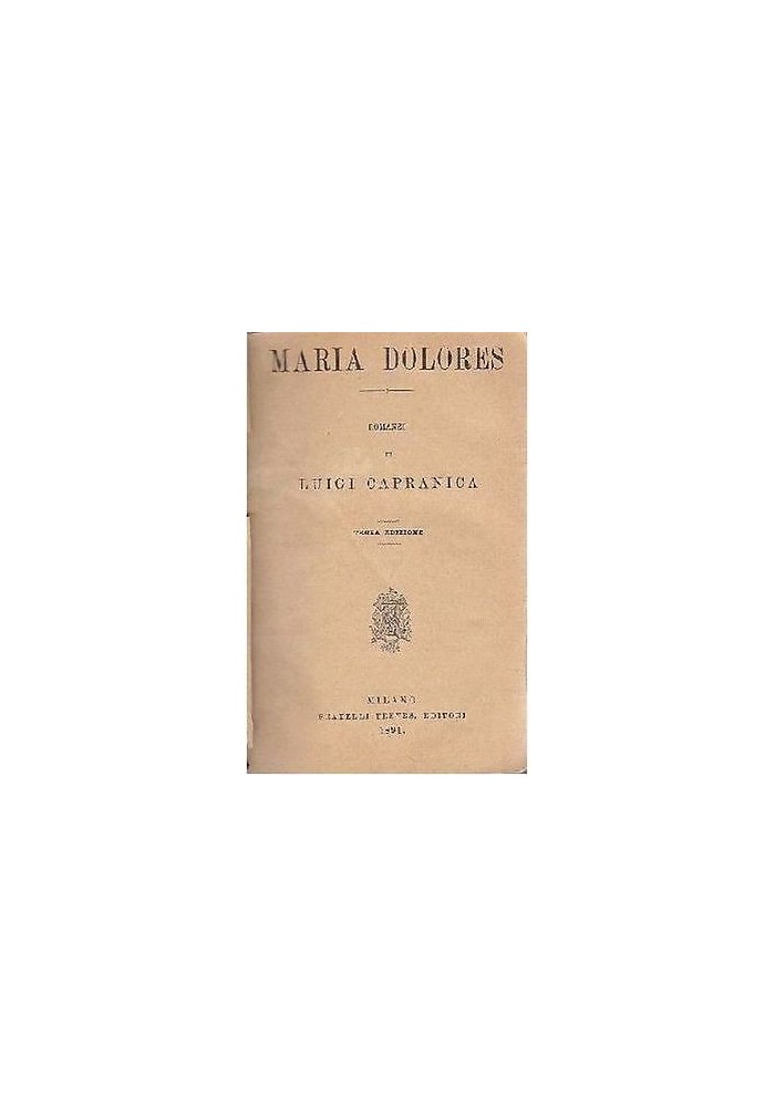 MARIA DOLORES di Luigi Capranica 1891 Treves editore