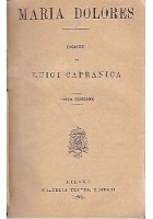MARIA DOLORES di Luigi Capranica 1891 Treves editore