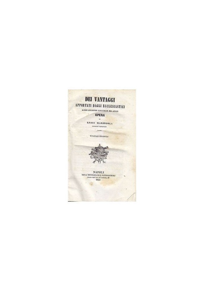 DEI VANTAGGI APPORTATI DAGLI ECLESIASTICI A SCIENZE LETTERE ED ARTI VOL II 1853