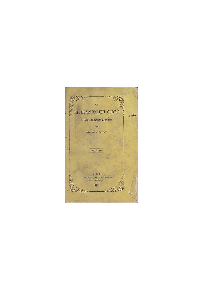 RIVELAZIONI DEL CUORE LETTERE SENTIMENTALI AD EVELINA VOL II 1852 Nicola Longo