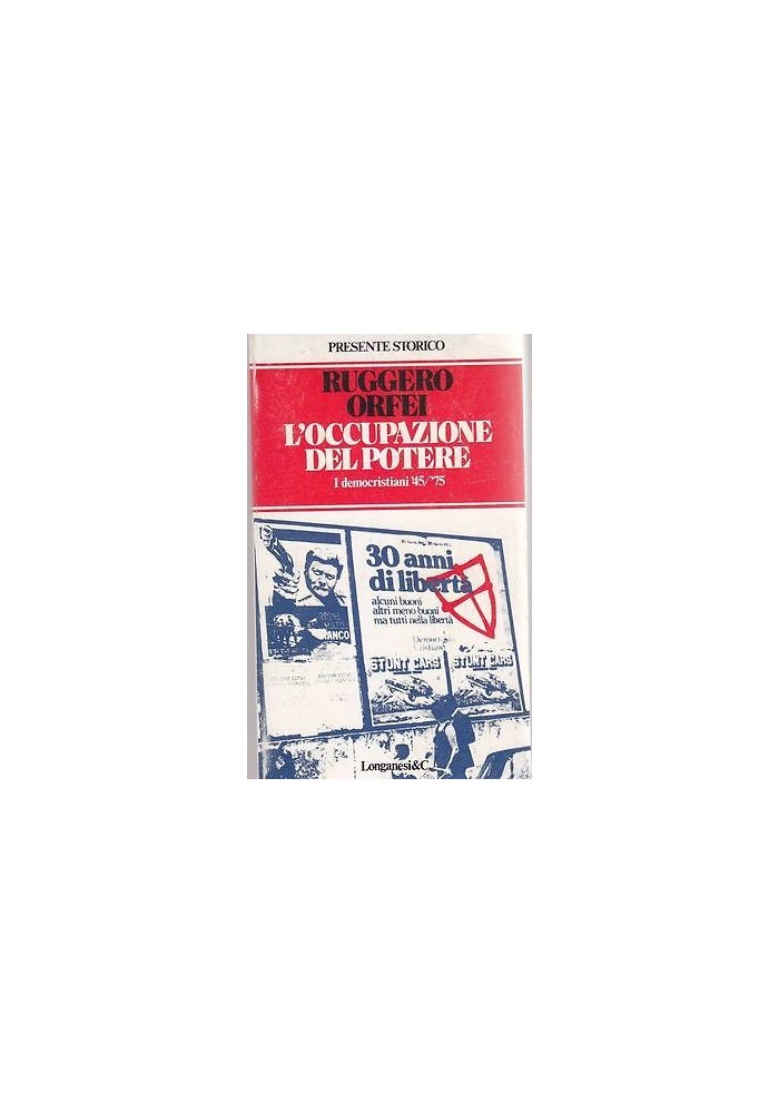 L'OCCUPAZIONE DEL POTERE di Ruggero Orfei - Longanesi editore 1976