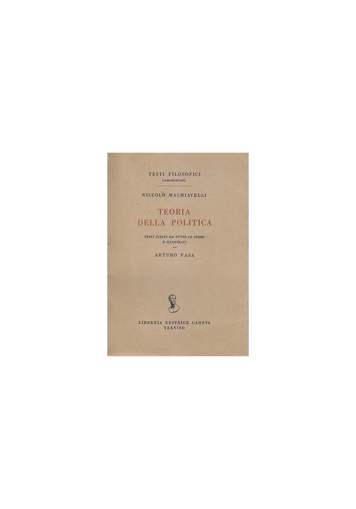TEORIA DELLA POLITICA di Niccolò Machiavelli 1958 Libreria Editrice Canova