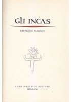 GLI INCAS di Bertrand Flornoy - Aldo Martello editore 1957