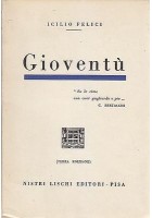 GIOVENTU' di Icilio Felici - Nistri Lischi editori 1938 (III edizione)