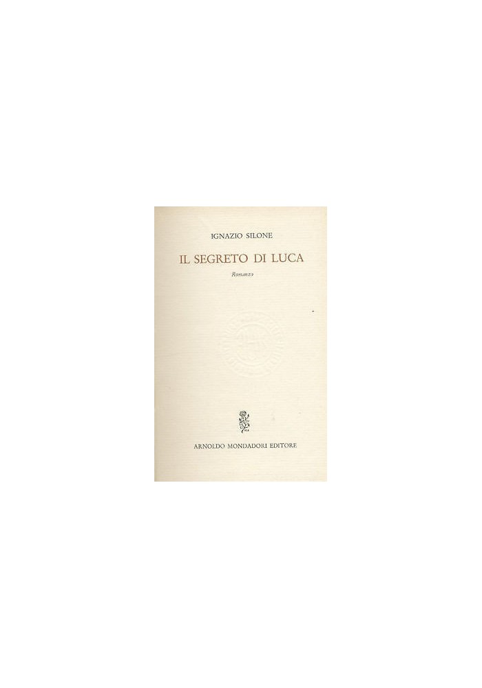 IL SEGRETO DI LUCA di Ignazio Silone Mondadori editore 1962