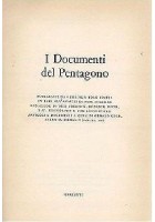 I DOCUMENTI DEL PENTAGONO I edizione 1971 Pubblicati da The New York Times