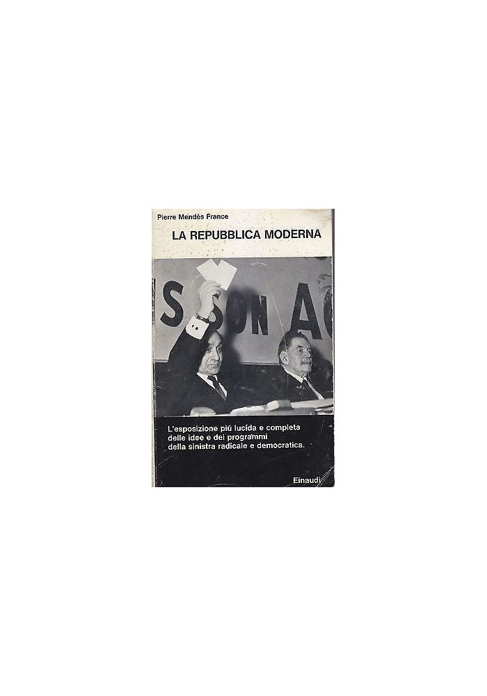 LA REPUBBLICA MODERNA di Pierre Mendès France 1963 Einaudi Editore