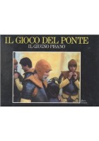 IL GIOCO DEL PONTE IL GIUGNO PISANO di Alberto Giubilo e Sergio Carlesi Libro