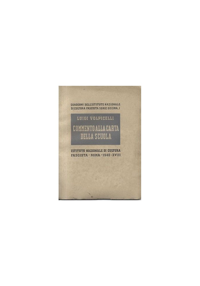 COMMENTO ALLA CARTA DELLA SCUOLA di Luigi Volpicelli 1940 Cultura fascista