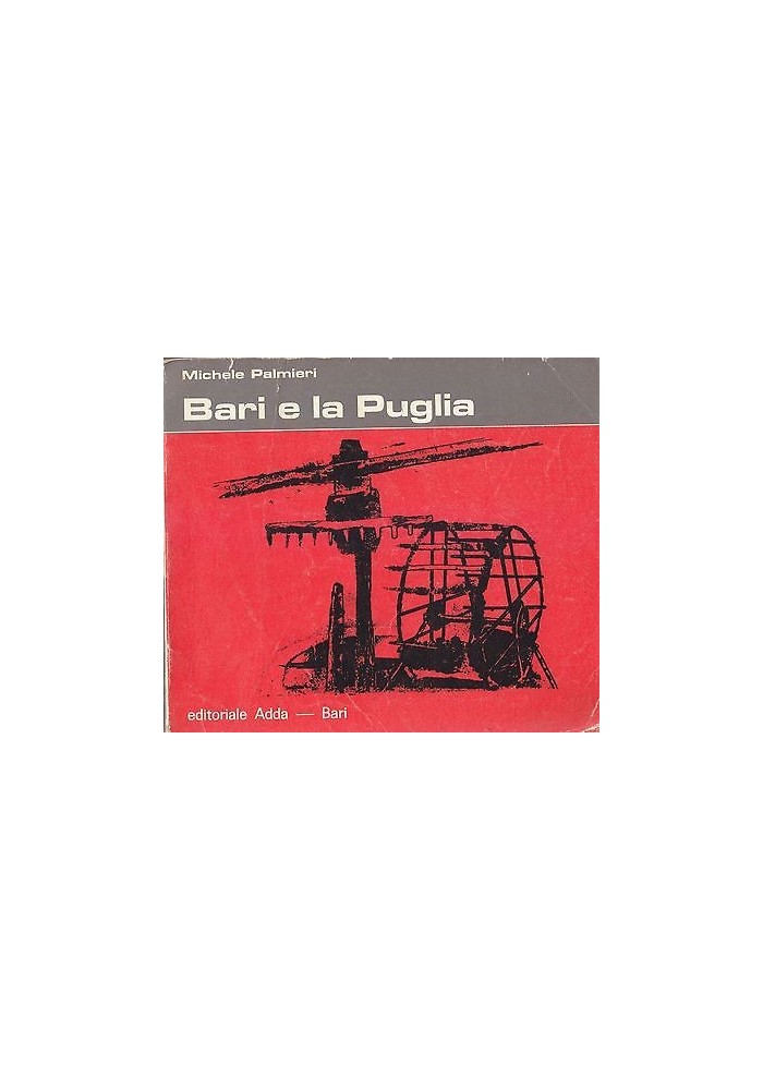 BARI E LA PUGLIA di Michele Palmieri 1964 Editoriale Adda libro