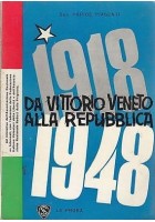 1918 1948 DA VITTORIO VENETO ALLA REPUBBLICA del senatore Paride Piasenti 1960 Libro
