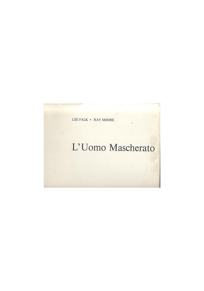 L'UOMO MASCHERATO di Lee Falk e Ray Moore 1972 Garzanti editore fumetti