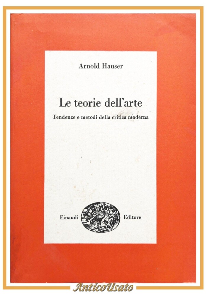 LE TEORIE DELL'ARTE di Arnold Hauser 1971 Einaudi Libro tendenze metodi critica