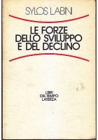LE FORZE DELLO SVILUPPO E DEL DECLINO di Sylos Labini 1984 Laterza Editore