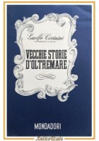 VECCHIE STORIE D'OLTREMARE di Guelfo Civinini 1940 Mondadori romanzo biografia