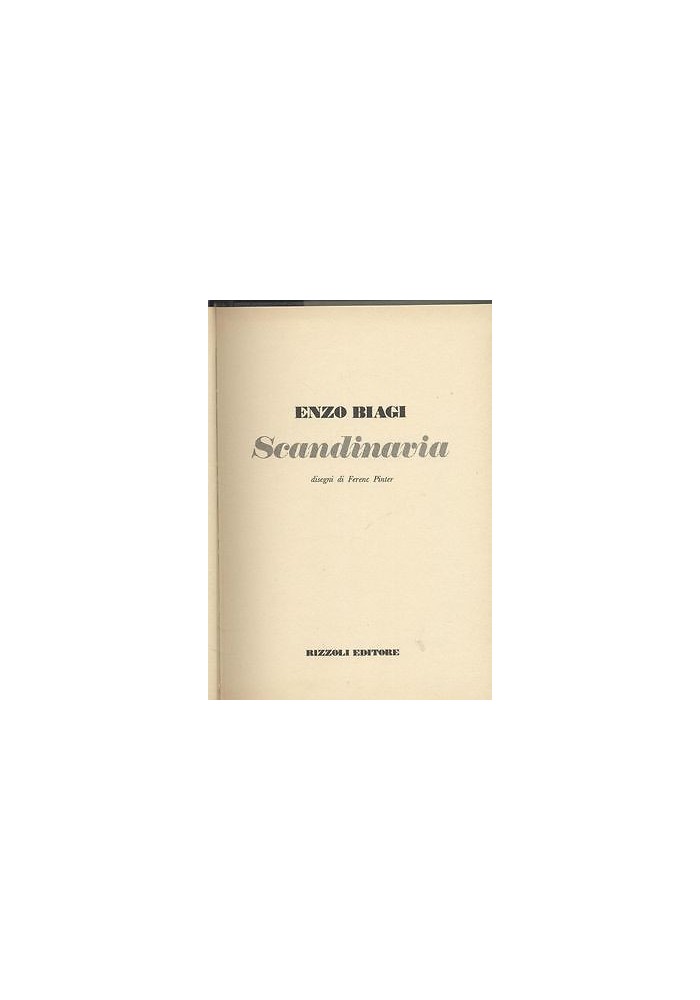 SCANDINAVIA - la geografia di Enzo Biagi - Rizzoli I ediz. 1977 Ferenc Pinter