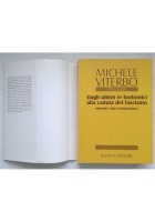 DAGLI ULTIMI RE BORBONICI ALLA CADUTA DEL FASCISMO di Viterbo 2006 Schena Libro