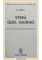 VERRÀ QUEL GIORNO di Delly 1954 Salani biblioteca delle signorine Salani Libro