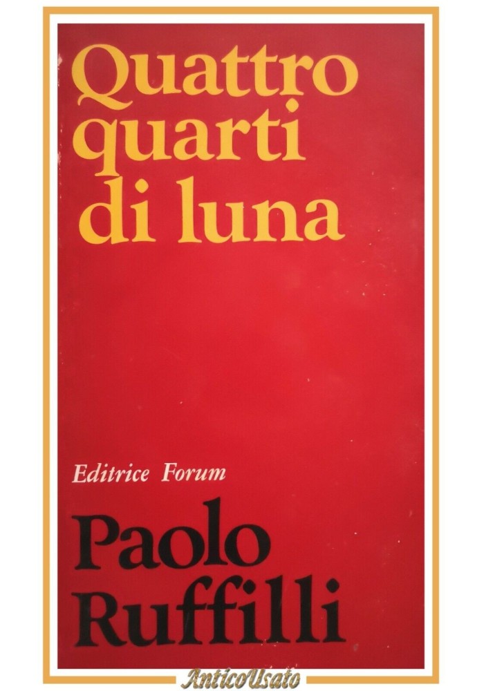 QUATTRO QUARTI DI LUNA Paolo Ruffilli 1974 Forum libro poesie Dedica autografa