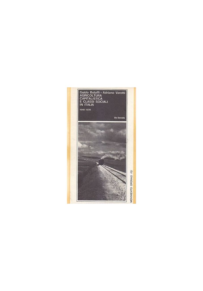 AGRICOLTURA CAPITALISTICA E CLASSI SOCIALI di G. Bolaffi -De Donato editore 1973