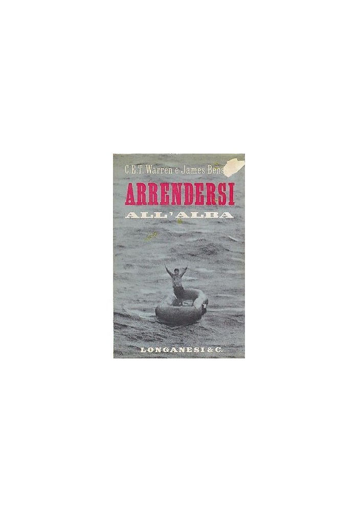 ARRENDERSI ALL'ALBA di Warren e Benson sottomarino SEAL Longanesi 1963